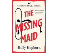 The Missing Maid: Discover a page-turning historical cozy murder mystery series from Holly Hepburn (The Baker Street Mysteries, 1)