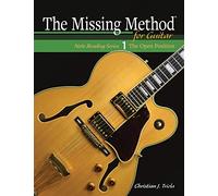 The Missing Method for Guitar: The Open Position: 1 (The Missing Method for Guitar Note Reading Series)