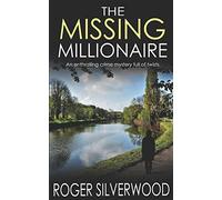 THE MISSING MILLIONAIRE an enthralling crime mystery full of twists: 8 (Yorkshire Murder Mysteries)
