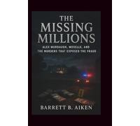 The Missing Millions: Alex Murdaugh, Moselle, and the Murders that Exposed the Fraud