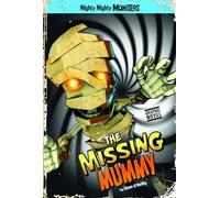 The Missing Mummy (Mighty Mighty Monsters)