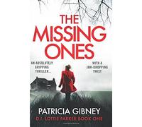 The Missing Ones: An absolutely gripping thriller with a jaw-dropping twist: Volume 1 (Detective Lottie Parker)