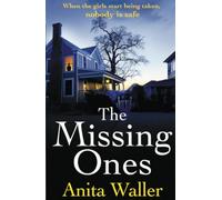 The Missing Ones: The utterly gripping psychological thriller from Anita Waller