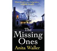 The Missing Ones: The utterly gripping psychological thriller from Anita Waller