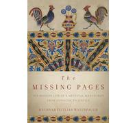 The Missing Pages: The Modern Life of a Medieval Manuscript, from Genocide to Justice