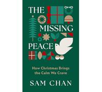 The Missing Peace: How Christmas Brings the Calm We Crave (Encouraging book to give away at church events, to friends, for christians and non-christians)