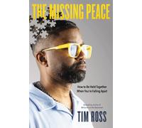The Missing Peace : How to Be Held Together When You’re Falling Apart