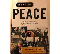 The Missing Peace: The Inside Story of the Fight for Middle East Peace