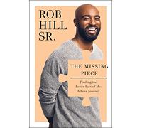 The Missing Piece: Finding the Better Part of Me: A Love Journey
