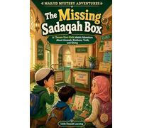 The Missing Sadaqah Box: A Choose-Your-Path Islamic Adventure About Amanah, Kindness, Truth, and Giving: 2 (Masjid Mystery Adventures)