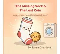 The Missing Sock & the Lost Coin: A Sweet Story About Helping Each Other