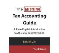 The Missing Tax Accounting Guide: A Plain English Introduction to ASC 740 Tax Provisions
