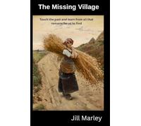 The Missing Village: Touch the past and learn from all that remains for us to find.