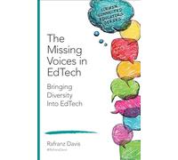 The Missing Voices in EdTech: Bringing Diversity Into EdTech (Corwin Connected Educators Series)