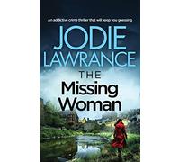THE MISSING WOMAN an addictive crime thriller that will keep you guessing: 4 (Detective Helen Carter)