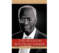THE Mission Boy from Shebar: An Autobiography