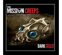 The Mission Creeps - Dark Cells