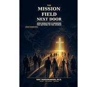 The Mission Field Next Door: How Migration Is Bringing the Nations to the Church by Eric Tangumonkem