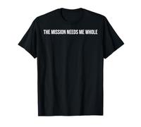 The Mission Needs Me Whole Social Worker T-Shirt