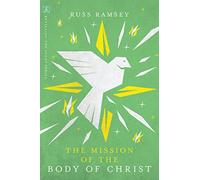 The Mission of the Body of Christ (Retelling the Story Series)