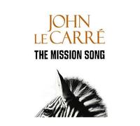 [(The Mission Song)] [Author: John Le Carré] published on (September, 2006)