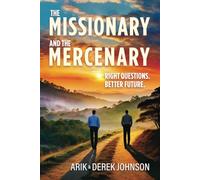 The Missionary and The Mercenary: Right Questions. Better Future.