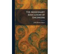 The Missionary Education of Engineers