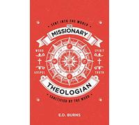 The Missionary-Theologian: Sent into the World, Sanctified by the Word