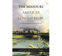 The Missouri, America's Longest River : A Cultural and Environmental History