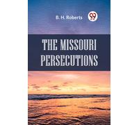 The Missouri Persecutions