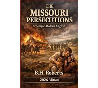 THE MISSOURI PERSECUTIONS: In Simple Modern English