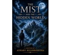 THE MIST AND THE HIDDEN WORLD