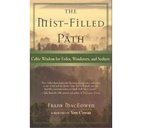 The Mist-filled Path: Celtic Wisdom for Exiles, Wanderers and Seekers