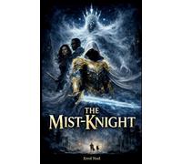 The Mist Knight Volume One: The White King’s Vessel
