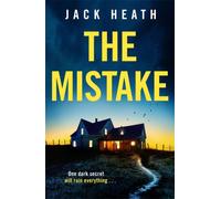 The Mistake : An absolutely gripping and utterly addictive psychological thriller packed with twists for 2026!