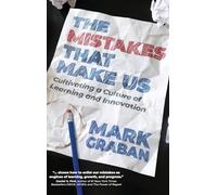 The Mistakes That Make Us: Cultivating a Culture of Learning and Innovation