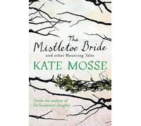 The Mistletoe Bride and Other Haunting Tales