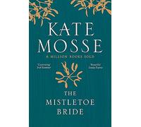 The Mistletoe Bride and Other Haunting Tales: A deliciously haunting collection of ghost stories