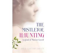 The Mistletoe Haunting: Legend of Minster Lovell
