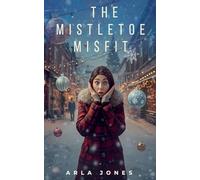 The Mistletoe Misfit: A Trosaville Christmas Adventure