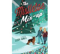 The Mistletoe Mix-up: A Holiday Romance: 3 (Falling in Mistletoe)