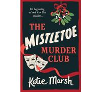 The Mistletoe Murder Club: A screamingly funny festive mystery perfect for fans of The Thursday Murder Club. BRAND NEW for Christmas 2025 (The Bad Girls Detective Agency, 4)