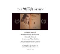 The Mistral Review (bilingual edition): Vol. 2 - Centenario de Desolación / Centenary of Desolación (2022-2023)