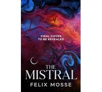 The Mistral: THE FIRST BOOK IN THE SPELLBINDING MYTHIC ROOTS EPIC FANTASY TRILOGY