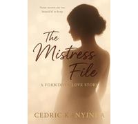 The Mistress File: A Forbidden Love Story