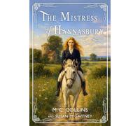 The Mistress of Hannasbury: 2 (The Kilcargin Series)