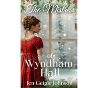 The Mistress of Wyndham Hall: Regency Christmas Romance (The Widows of Lavender Cottage)