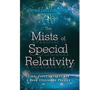 The Mists of Special Relativity: Time, Consciousness and a Deep Illusion in Physics