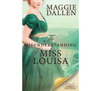 The Misunderstanding of Miss Louisa: A Sweet Regency Romance (School of Charm)