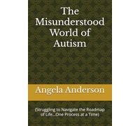 The Misunderstood World of Autism: (Struggling to Navigate the Roadmap of Life...One Process at a Time)